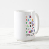 Die besten Dinge im Leben sind Freunde wie du! Kaffeetasse (VorderseiteRechts)