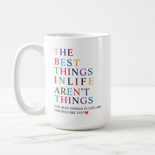 Die besten Dinge im Leben sind Freunde wie du! Kaffeetasse (Links)