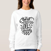 Die besten Dinge im Leben sind süße Kalligraphie Sweatshirt (Vorderseite)