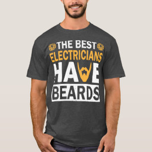Die besten Elektrizitätsversorger haben Bart Funny T-Shirt