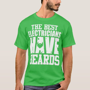 Die besten Elektrizitätsversorger haben Bärte T-Shirt