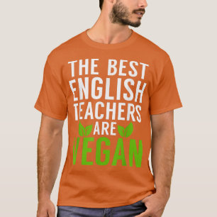 Die besten Englischlehrer sind Vegan Funny Vegetar T-Shirt