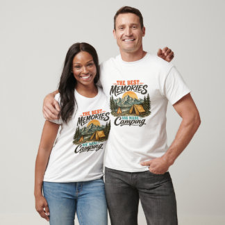 Die besten Erinnerungen werden beim Campen gemacht T-Shirt