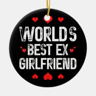 Die besten Ex-Girlfriend-Niedlichen Lustige Sprüch Keramik Ornament