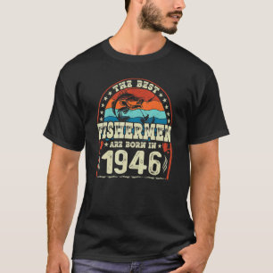 Die besten Fischer sind 1946 geboren Fischer Geb T-Shirt