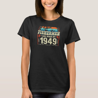 Die besten Fischer sind 1949 Geboren T-Shirt