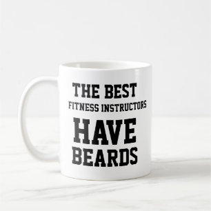 Die besten Fitness-Trainer haben Bärte Kaffeetasse