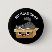 Die besten Freunde für immer Funny Cat and Box Pun Button (Vorderseite)
