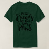 Die besten Freunde sind mit Paws Funny Cat oder Hu T-Shirt (Design vorne)