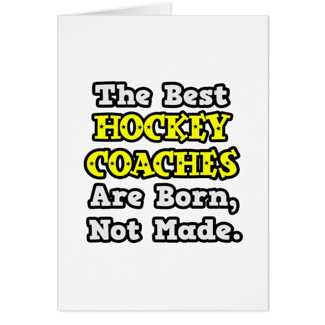 Die besten Hockeytrainer sind Geboren, nicht herge (Vorne)