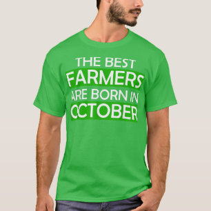 Die besten Landwirte werden im Oktober geboren Geb T-Shirt
