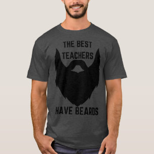 Die besten Lehrer haben Beard-Zitate T-Shirt