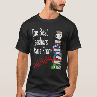 Die besten Lehrer kommen aus West Virginia Kaffee  T-Shirt