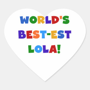 Die besten Lola-T - Shirt und -Geschenke der Welt Herz-Aufkleber