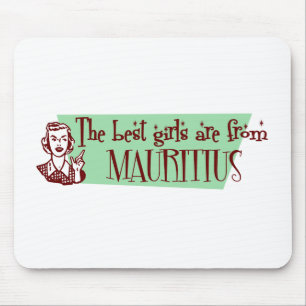 Die besten Mädchen stammen aus Mauritius Mousepad