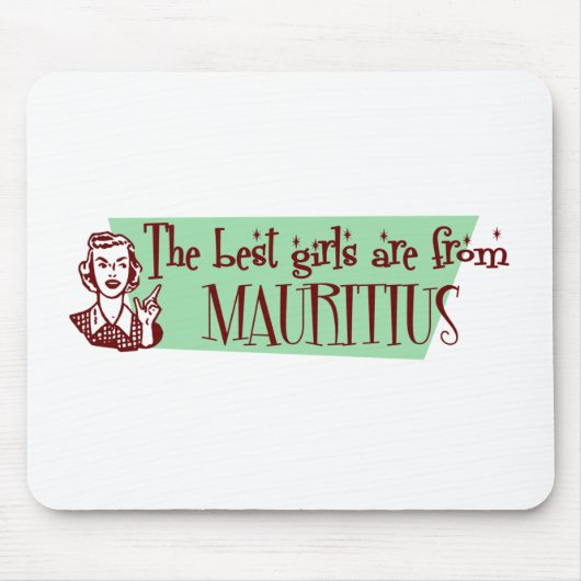 Die besten Mädchen stammen aus Mauritius Mousepad (Vorne)