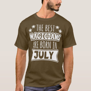 Die besten Magier werden im Juli geboren T-Shirt