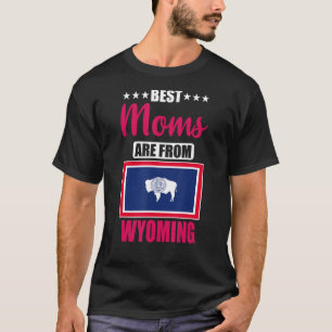 Die besten Mamas stammen von Wyoming T-Shirt