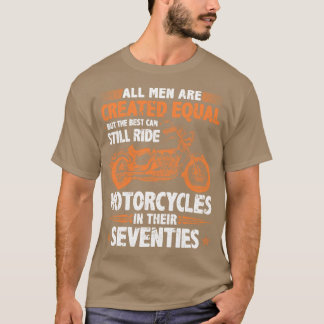 Die besten Männer können immer noch Motorräder fah T-Shirt