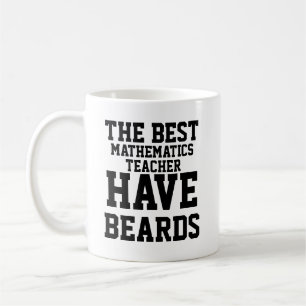 Die besten Mathematiklehrer haben Bärte Kaffeetasse