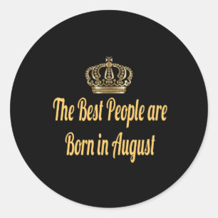 Die besten Menschen sind im August Geboren Runder Aufkleber