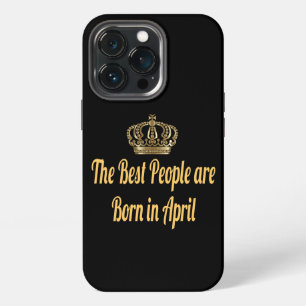 Die besten Menschen werden im April geboren. iPhone 13 Pro Hülle