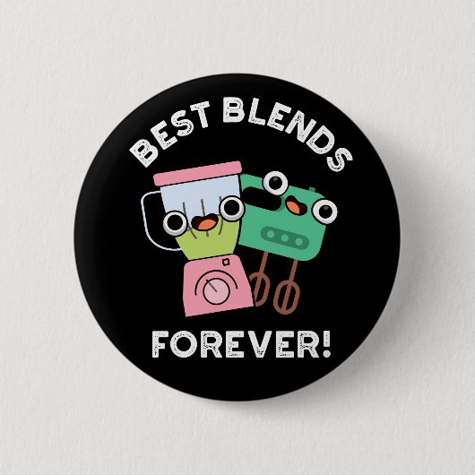 Die besten Mischungen für immer Funny BESTE FREUND Button (Vorderseite)