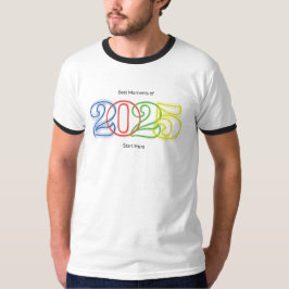 Die besten Momente des Jahres 2025 beginnen hier T-Shirt