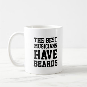 Die besten Musiker haben Bärte Kaffeetasse
