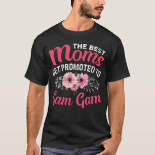 Die besten Mütter werden befördert Gam Gam Oma Mut T-Shirt