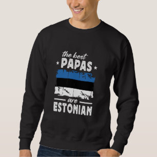 Die besten Papas sind Estnischer Vatertag Estland Sweatshirt