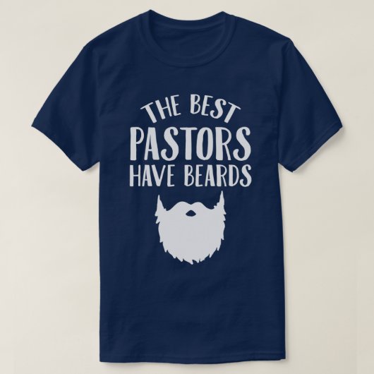 Die besten Pastoren haben Bärte Funny Pastor Class T-Shirt (Design vorne)