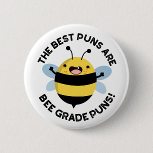 Die besten Puns sind Bee Grade Puns Funny Bug Pun Button