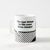Die besten Sachen im Leben kommen aus Alaska Kaffeetasse (Vorderseite Links)