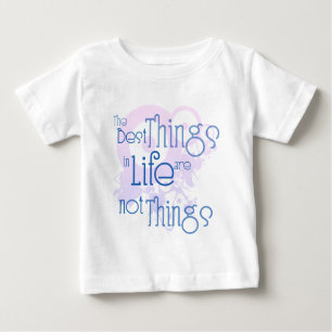 Die besten Sachen im Leben sind NICHT Sachen Baby T-shirt