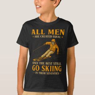 Die besten Skifahrer fahren noch mit siebzig Ski T-Shirt