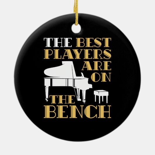 Die besten Spieler sind auf dem Bench Piano Keramik Ornament (Hinten)