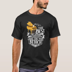 Die besten Spieler sind auf der Bank Piano und Key T-Shirt