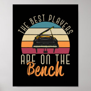 Die besten Spieler sind auf der Bench Funny Pianis Poster
