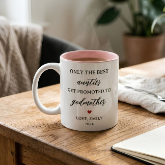 Die besten Tanten werden zur Patentante befördert Tasse