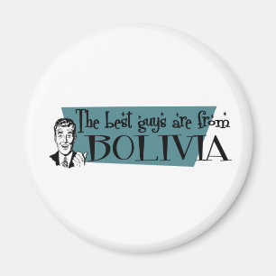 Die besten Typ kommen aus Bolivien Magnet