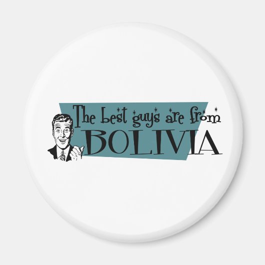 Die besten Typ kommen aus Bolivien Magnet (Vorne)