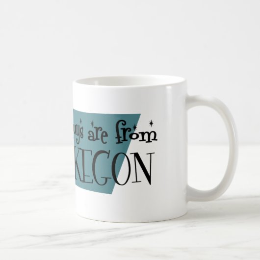 Die besten Typ sind aus Muskegon Kaffeetasse (Rechts)