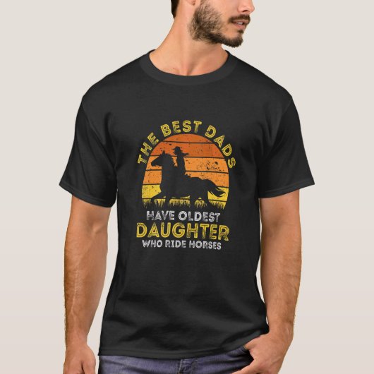 Die besten Vater haben die ältesten Töchter Reitpf T-Shirt (Vorderseite)