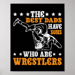 Die besten Vater haben Söhne, die Wrestler sind Poster
