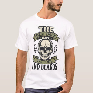 Die besten Väter haben Tätowierungen und Bärte Tot T-Shirt