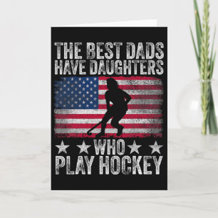 Die besten Väter haben Töchter, die Hockey spielen Karte