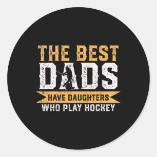 Die besten Vater haben Töchter, die Hockey-Vater s Runder Aufkleber