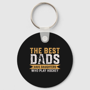 Die besten Vater haben Töchter, die Hockey-Vater s Schlüsselanhänger