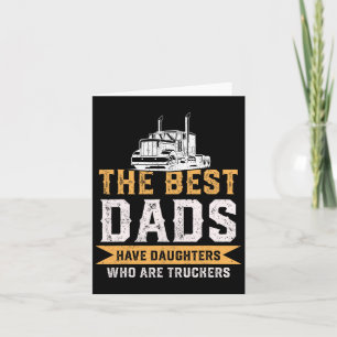 Die besten Vater haben Töchter, die LKWs weit weg Karte